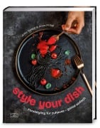 Cover-Bild zum Titel 'Style your dish' von 'Anke Noack, Anna Pribyl'