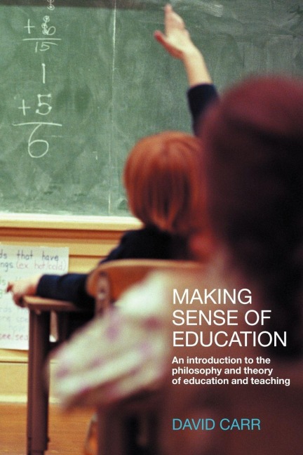 Making Sense of Education - David Carr