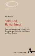 Cover-Bild zum Titel 'Spiel und Humanismus' von 'Nils Bischof'