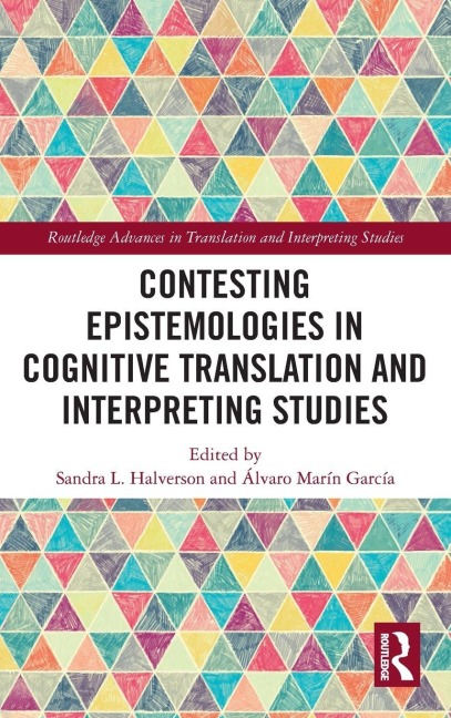 Contesting Epistemologies in Cognitive Translation and Interpreting Studies - 