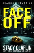 Face Off (Brannon House, #8) - Stacy Claflin