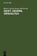 Cover-Bild zum Titel 'Geist, Gehirn, Verhalten' von 'Martin Carrier, Jürgen Mittelstraß'
