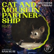 Cover-Bild zum Titel 'Cat and Mouse in Partnership (Story Time, Episode 13)' von 'Brothers Grimm'