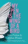 Cover-Bild zum Titel 'My Pen Is the Wing of a Bird' von 'Various'