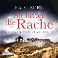 Cover-Bild zum Titel 'So bitter die Rache' von 'Eric Berg'
