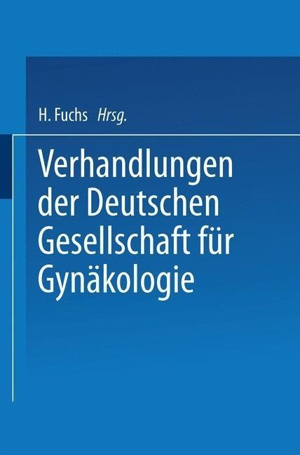 Verhandlungen der Deutschen Gesellschaft für Gynäkologie - 
