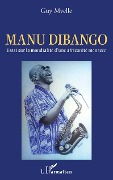 Cover-Bild zum Titel 'Manu Dibango. Essai sur la mondialité d'une africanité menacée' von 'Mvelle'