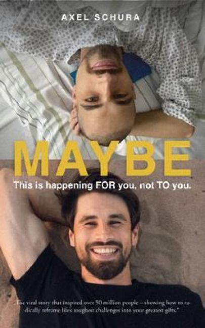 Maybe This is Happening For You, Not to You - Axel Schurawlow