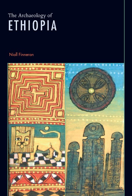 The Archaeology of Ethiopia - Niall Finneran