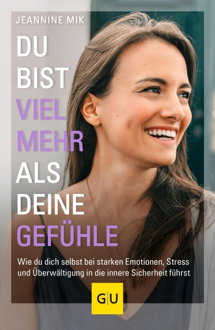 Du bist viel mehr als deine Gefühle - Jeannine Mik