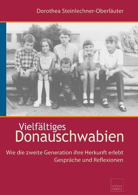 Vielfältiges Donauschwabien - Dorothea Steinlechner-Oberläuter