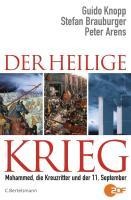 Der Heilige Krieg - Guido Knopp, Peter Arens, Stefan Brauburger
