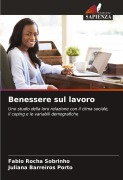 Cover-Bild zum Titel 'Benessere sul lavoro' von 'Fabio Rocha Sobrinho, Juliana Barreiros Porto'