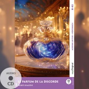 Cover-Bild zum Titel 'Le Parfum de la discorde - Französische Krimi-Lektüre B1-B2 (+ Audio-CD)' von 'Louise Delaunay'