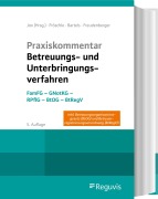Cover-Bild zum Titel 'Praxiskommentar Betreuungs- und Unterbringungsverfahren' von 'Clemens Bartels, Jörg Felix, Tobias Fröschle, Claudia Freudenberger'