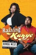 Raising Kanye - Donda West, Karen Hunter