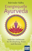 Cover-Bild zum Titel 'Energiequelle Ayurveda' von 'Balvinder Sidhu'