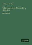 Cover-Bild zum Titel 'Exkursionen eines Österreichers, 1840-1879' von 'Julius Von Der Traun'