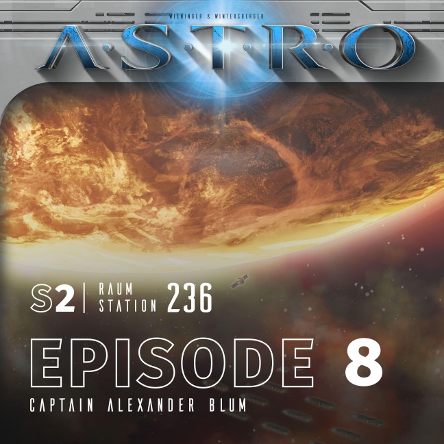ASTRO S2 - Episode 08 - Captain Alexander Blum - Manuela Wieninger, Martin Wintersberger