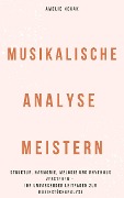 Musikalische Analyse meistern - Amelie Novak