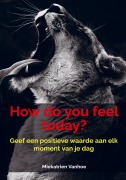 Cover-Bild zum Titel 'How do you feel today?' von 'Miekatrien Vanhoe'