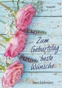 Cover-Bild zum Titel 'Zum Geburtstag beste Wünsche' von 'Doro Zachmann'
