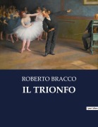 Cover-Bild zum Titel 'IL TRIONFO' von 'Roberto Bracco'