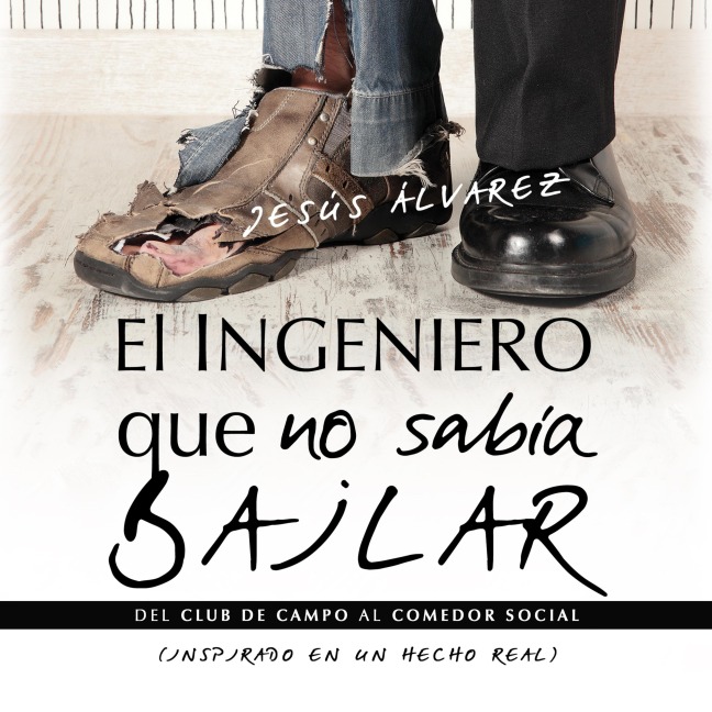 El ingeniero que no sabía bailar - Jesús Álvarez