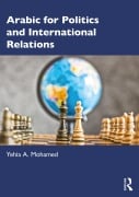 Cover-Bild zum Titel 'Arabic for Politics and International Relations' von 'Yehia A. Mohamed'