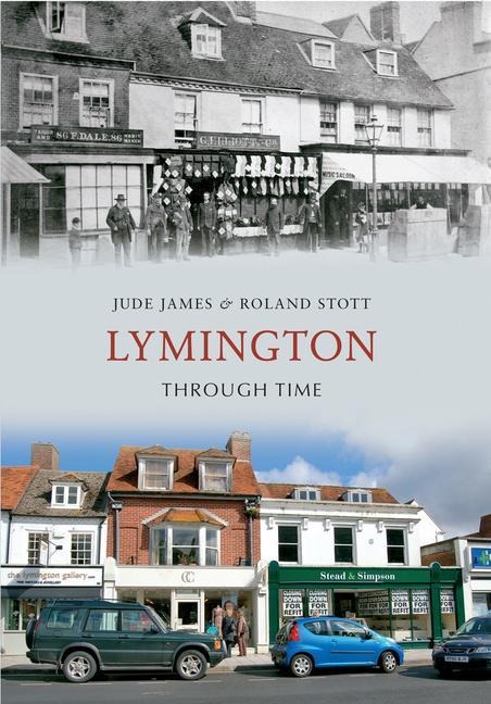 Lymington Through Time - Jude James, Roland Stott