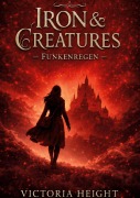 Cover-Bild zum Titel 'Iron and Creatures' von 'Victoria Height'