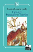 Cover-Bild zum Titel 'Y yo sigo buscando el arcoíris' von 'Carmen Serrano Coello'