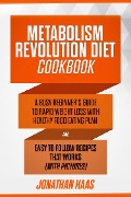 Cover-Bild zum Titel 'Metabolism Revolution Diet Cookbook' von 'Jonathan Haas'