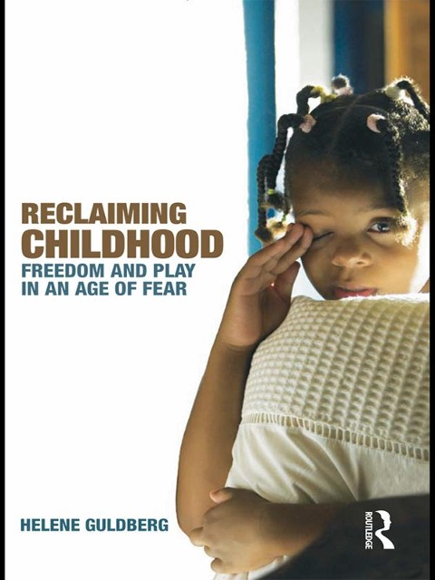 Reclaiming Childhood - Helene Guldberg