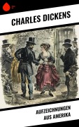 Cover-Bild zum Titel 'Aufzeichnungen aus Amerika' von 'Charles Dickens'