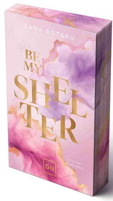 Be My Shelter (Erstauflage exklusiv mit Farbschnitt und Character Card) - Lana Rotaru