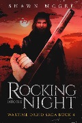 Rocking into the Night (Wartime Druid Saga, #4) - Shawn McGee