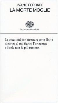 La morte moglie - Ivano Ferrari