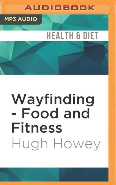 Wayfinding - Food and Fitness - Hugh Howey