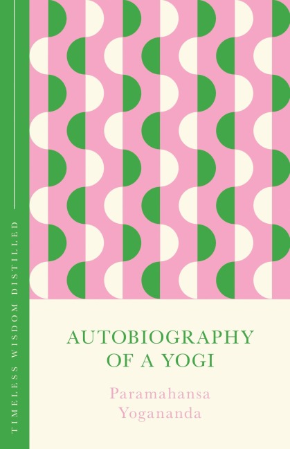 Autobiography of a Yogi - Paramahansa Yogananda