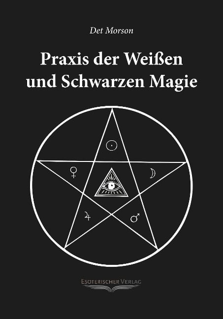 Praxis der weissen und schwarzen Magie - Det Morson