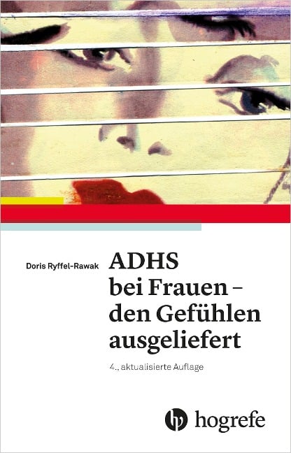 ADHS bei Frauen - den Gefühlen ausgeliefert - Doris Rawak