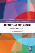 Cover-Bild zum Titel 'Theatre and the Virtual' von 'Zornitsa Dimitrova'