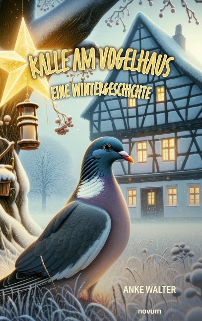 Kalle am Vogelhaus - Eine Wintergeschichte - Anke Walter