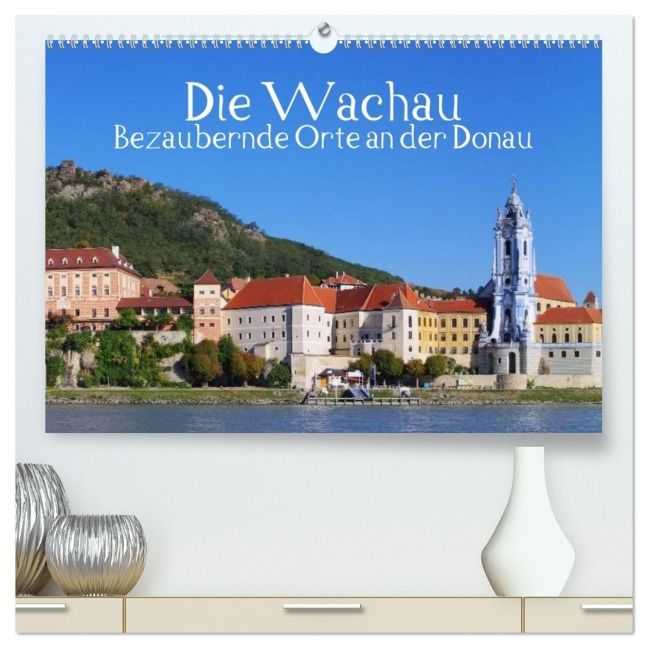 Die Wachau - Bezaubernde Orte an der Donau (hochwertiger Premium Wandkalender 2026 DIN A2 quer), Kunstdruck in Hochglanz - LianeM LianeM