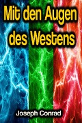 Cover-Bild zum Titel 'Mit den Augen des Westens' von 'Joseph Conrad'