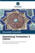 Cover-Bild zum Titel 'Sammlung Turkestan 3 (2024)' von 'Shamsiddin Kamoliddin'