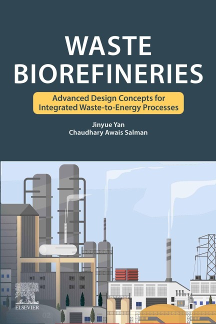 Waste Biorefineries - Jinyue Yan, Chaudhary Awais Salman