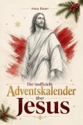 Cover-Bild zum Titel 'Der Adventskalender über Jesus' von 'Anna Bauer'