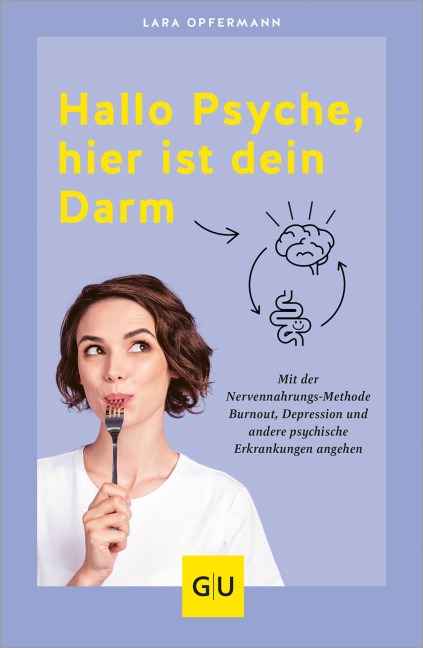 Hallo Psyche, hier ist dein Darm - Lara von Gadenstedt (ehem. Opfermann)